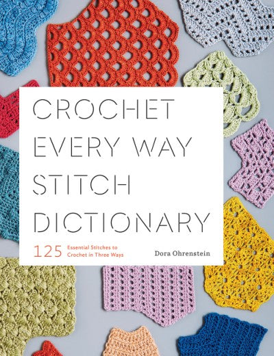 Crochet Every Way: Stitch Dictionary