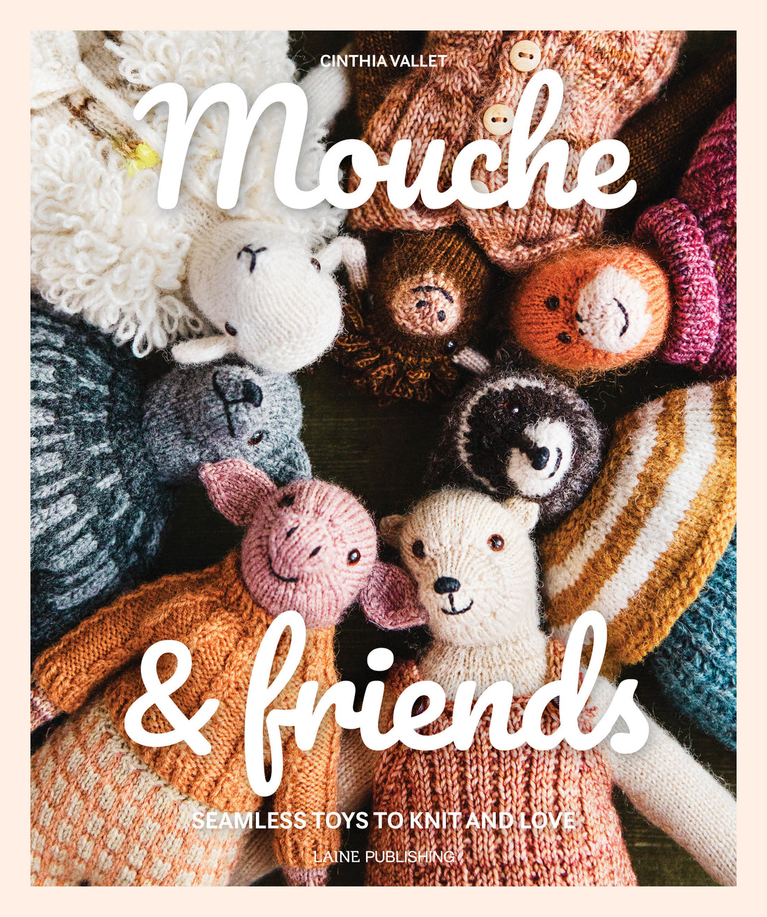 Mouche & Friends Seamless Toys to Knit and Love by Cinthia Vallet A